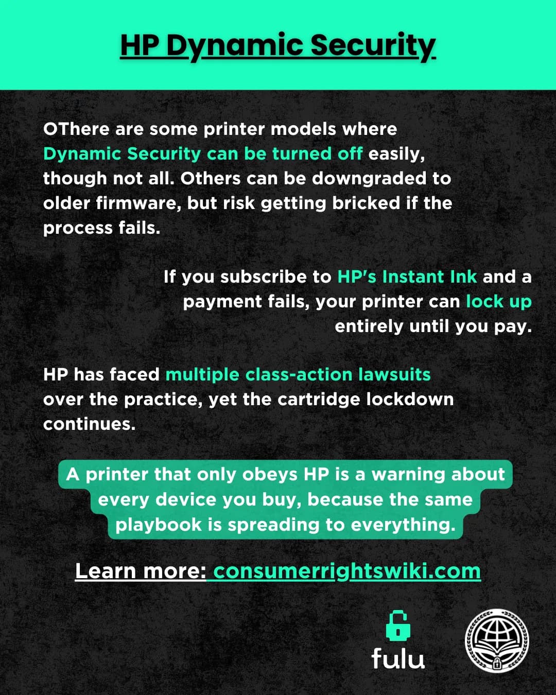 Slide headed 'HP Dynamic Security' on a dark background, covering models where Dynamic Security can be turned off, firmware downgrades that risk bricking the printer, HP Instant Ink, and class-action lawsuits, with the highlighted line 'A printer that only obeys HP is a warning about every device you buy, because the same playbook is spreading to everything.'